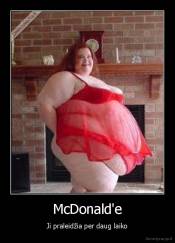 McDonald'e - Ji praleidžia per daug laiko