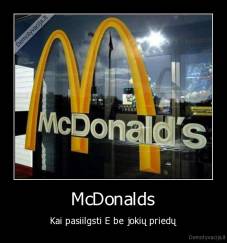 McDonalds - Kai pasiilgsti E be jokių priedų