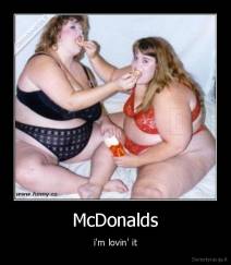 McDonalds - i'm lovin' it