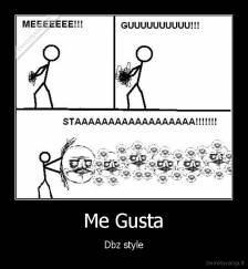 Me Gusta - Dbz style