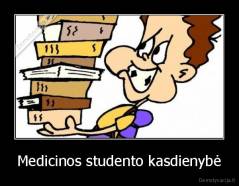 Medicinos studento kasdienybė - 