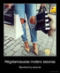 Mėgstamiausias moters sezonas - Išpardavimų sezonas