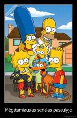 Mėgstamiausias serialas pasaulyje - 