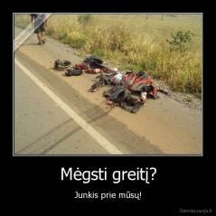 Mėgsti greitį? - Junkis prie mūsų!