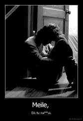 Meile,  - Eik tu na**ui.