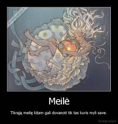 Meilė - Tikrąją meilę kitam gali dovanoti tik tas kuris myli save.