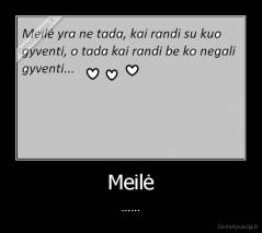 Meilė - ......