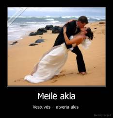 Meilė akla - Vestuvės -  atveria akis 