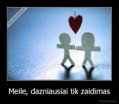 Meile, dazniausiai tik zaidimas - 