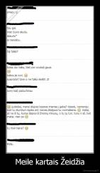 Meile kartais Žeidžia - 