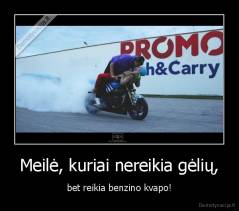 Meilė, kuriai nereikia gėlių, - bet reikia benzino kvapo!