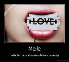 Meile - meile tai nuostabiausias dalikas pasaulije