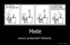 Meilė - nenori pralaimėti? Nežaisk..