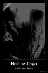 Meilė nesibaigia - baigiasi tik jos istorija