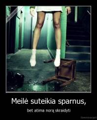 Meilė suteikia sparnus, - bet atima norą skraidyti