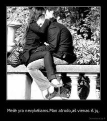 Meilė yra nevykėliams.Man atrodo,aš vienas iš jų. - 