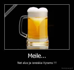 Meile... - Net alus ja isreiskia Vyrams !!!