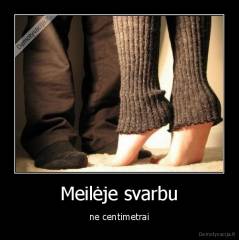 Meilėje svarbu - ne centimetrai
