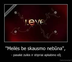 "Meilės be skausmo nebūna",  - - pasakė zuikis ir stipriai apkabino ežį