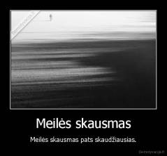 Meilės skausmas - Meilės skausmas pats skaudžiausias.