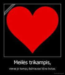 Meilės trikampis, - vienas jo kampų dažniausiai būna bukas.