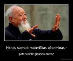 Menas suprast moteriškas užuominas - - pats sudėtingiausias menas