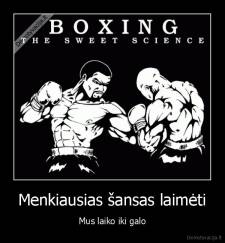 Menkiausias šansas laimėti - Mus laiko iki galo