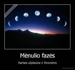 Mėnulio fazės - Kartais užplaukia ir žmonėms