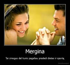 Mergina - Tai zmogus del kurio pagaliau pradedi dietas ir sportą