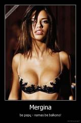 Mergina - be papų - namas be balkono!