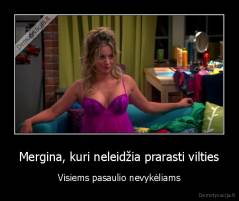 Mergina, kuri neleidžia prarasti vilties - Visiems pasaulio nevykėliams