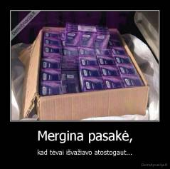 Mergina pasakė, - kad tėvai išvažiavo atostogaut...