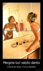 Mergina turi valytis dantis - 3 kartus per dieną, 2 iš jų su šepetėliu
