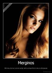 Merginos - Ištikimos, bei tos ,kurioms nerūpi vaikino pinigai išnyko kartu su dinozaurais