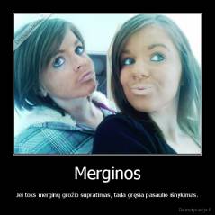 Merginos - Jei toks merginų grožio supratimas, tada gręsia pasaulio išnykimas.