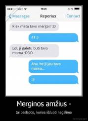 Merginos amžius - - tai paslaptis, kurios išduoti negalima