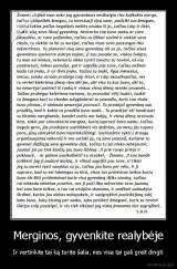 Merginos, gyvenkite realybėje - Ir vertinkite tai ką turite šalia, nes visa tai gali greit dingti