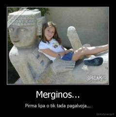 Merginos... - Pirma lipa o tik tada pagalvoja...