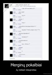 Merginų pokalbiai - Jų niekad nesupratau