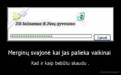 Merginų svajonė kai jas palieka vaikinai  - Kad ir kaip bebūtu skaudu .