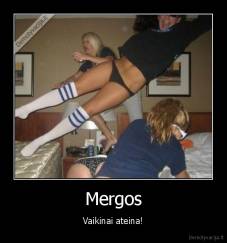 Mergos - Vaikinai ateina!