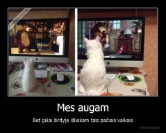 Mes augam - Bet giliai širdyje išliekam tais pačiais vaikais