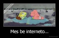Mes be interneto... - 