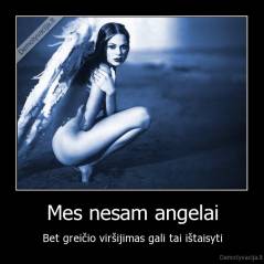 Mes nesam angelai - Bet greičio viršijimas gali tai ištaisyti