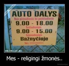 Mes - religingi žmonės.. - 