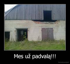 Mes už padvalą!!! - 
