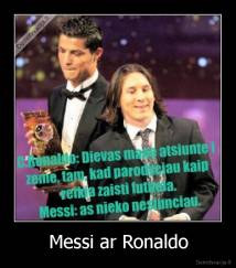 Messi ar Ronaldo - 