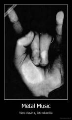 Metal Music - Vieni dievina, kiti nekenčia