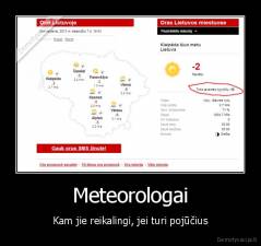Meteorologai - Kam jie reikalingi, jei turi pojūčius