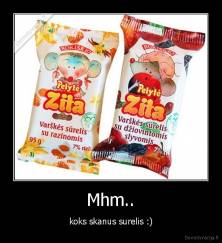 Mhm.. - koks skanus surelis :)